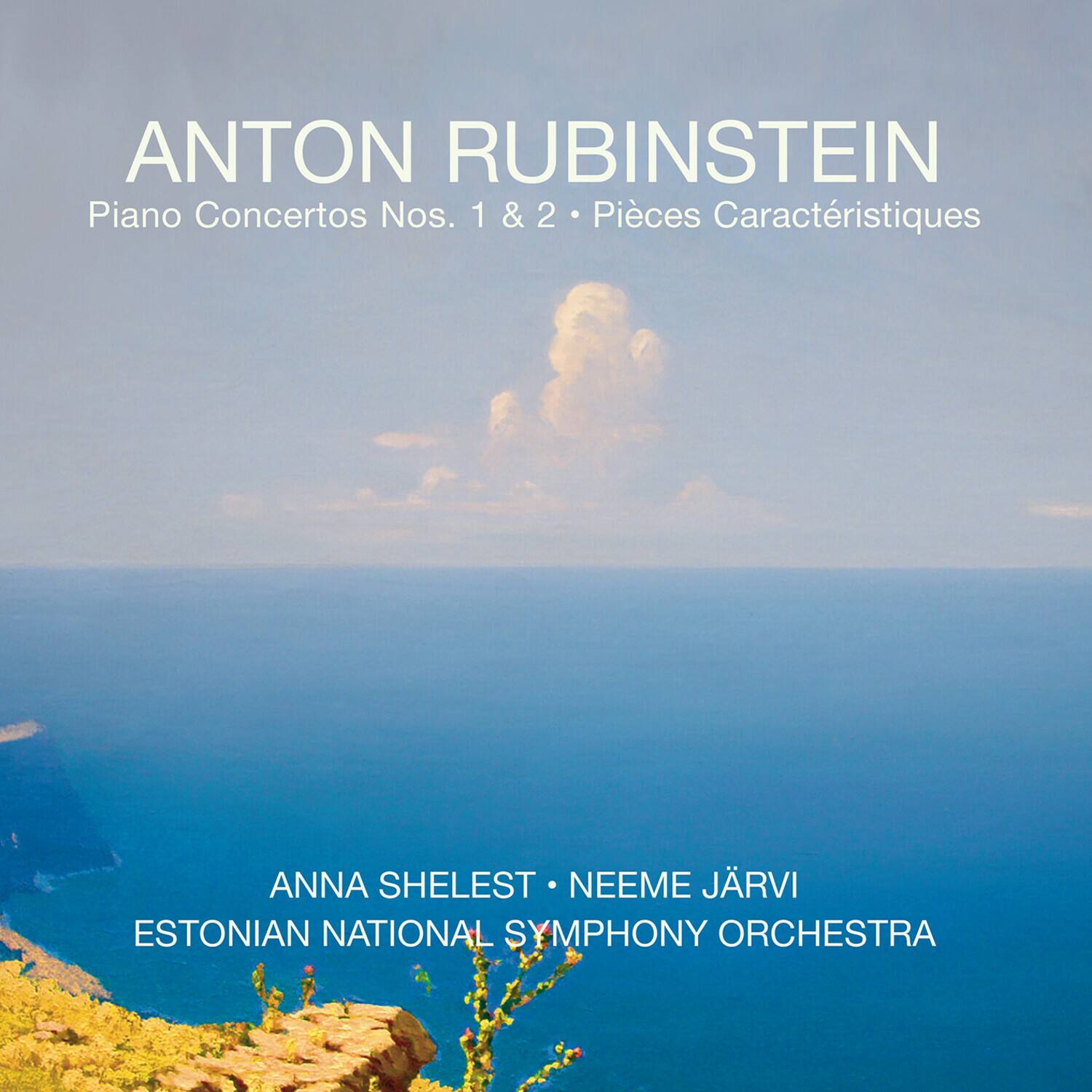 ANTON RUBINSTEIN  
Piano Concertos Nos. 1 & 2 • Pièces Caractéristiques  

ANNA SHELEST • NEEME JÄRVI  
ESTONIAN NATIONAL SYMPHONY ORCHESTRA