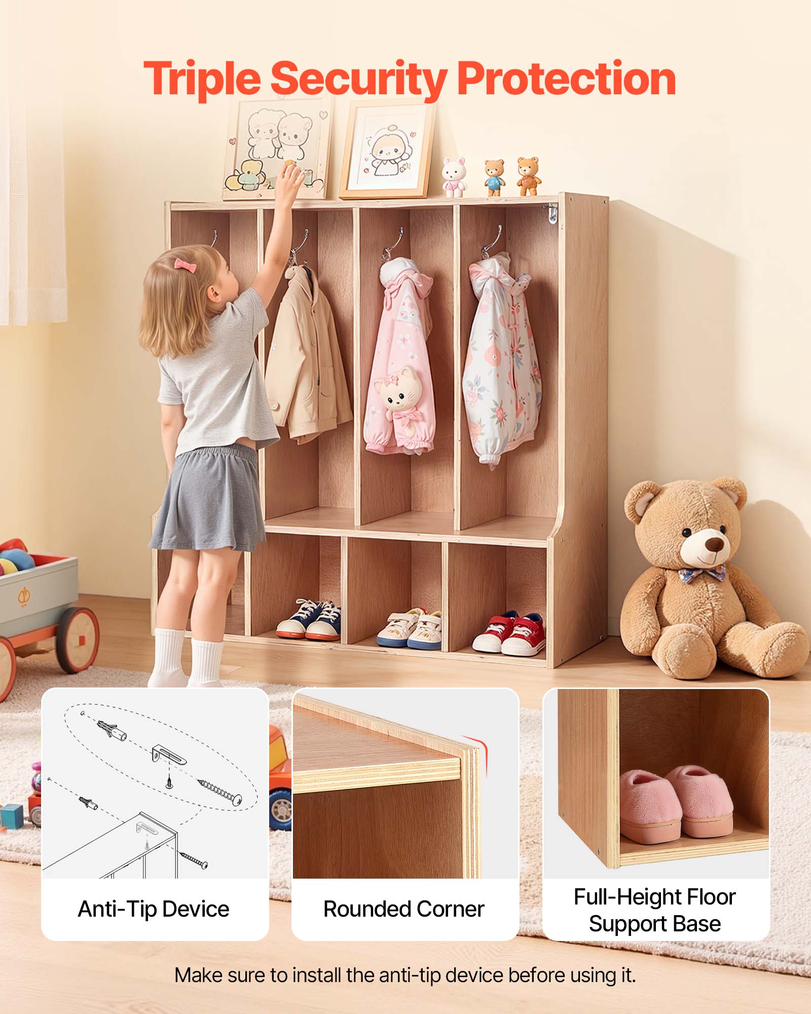 Triple Security Protection

Anti-Tip Device
Rounded Corner
Full-Height Floor Support Base

Make sure to install the anti-tip device before using it.