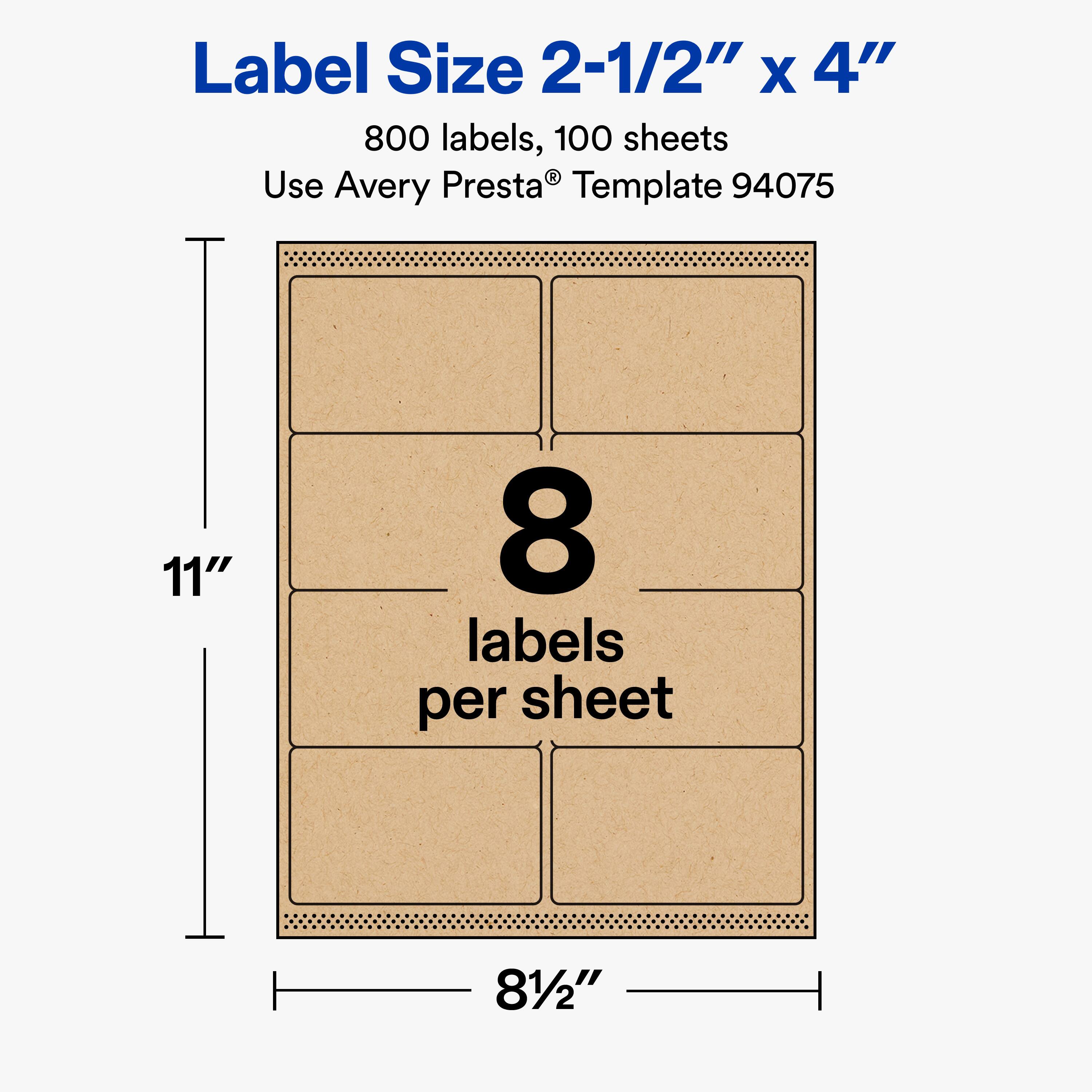 Label Size 2-1/2" x 4"  
800 labels, 100 sheets  
Use Avery Presta® Template 94075  
11"  
8 labels per sheet  
81/2"