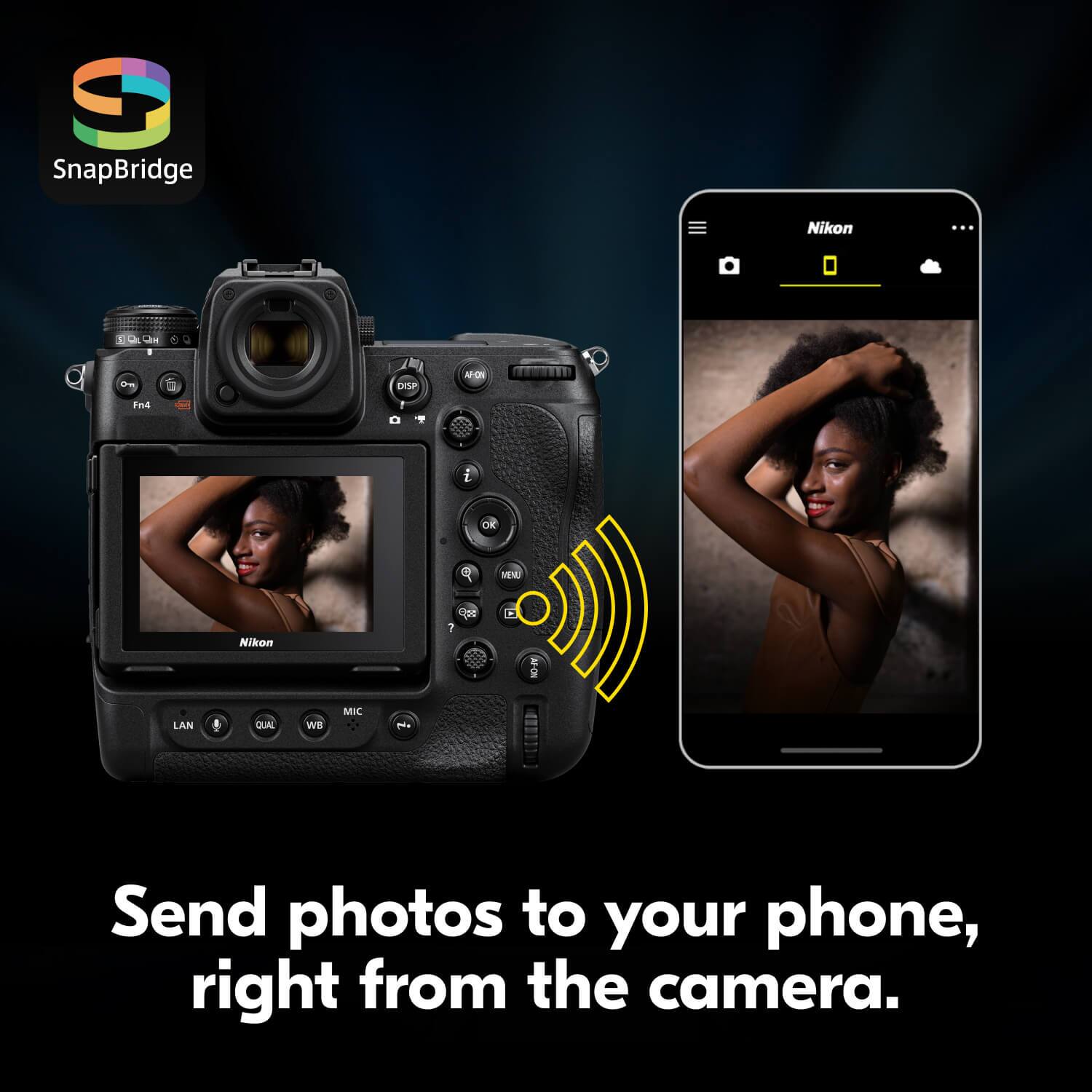 SnapBridge Nikon  
Send photos to your phone, right from the camera.