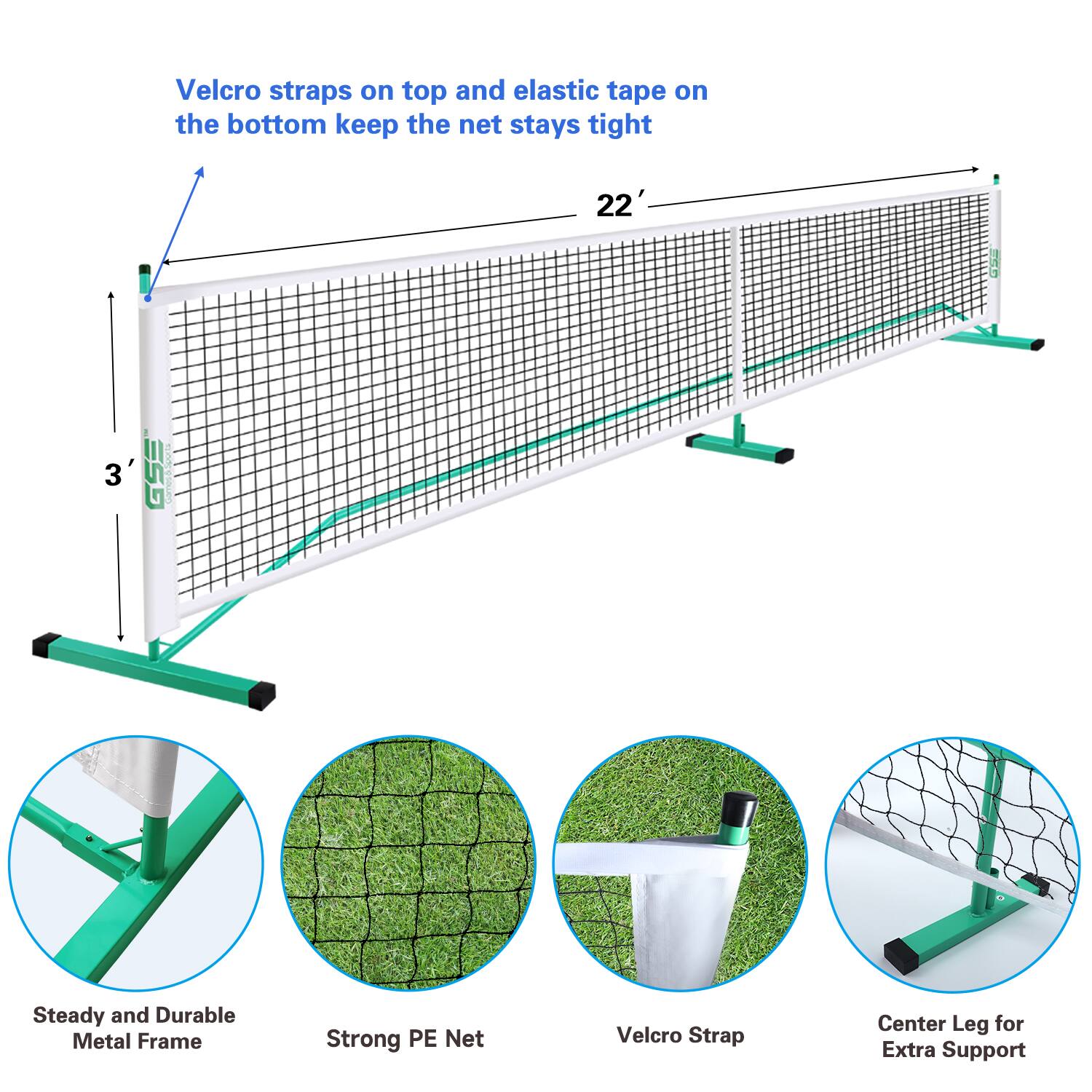 Velcro straps on top and elastic tape on the bottom keep the net stays tight : 22' : 3
Steady and Durable Metal Frame
Strong PE Net
Velcro Strap
Center Leg for Extra Support