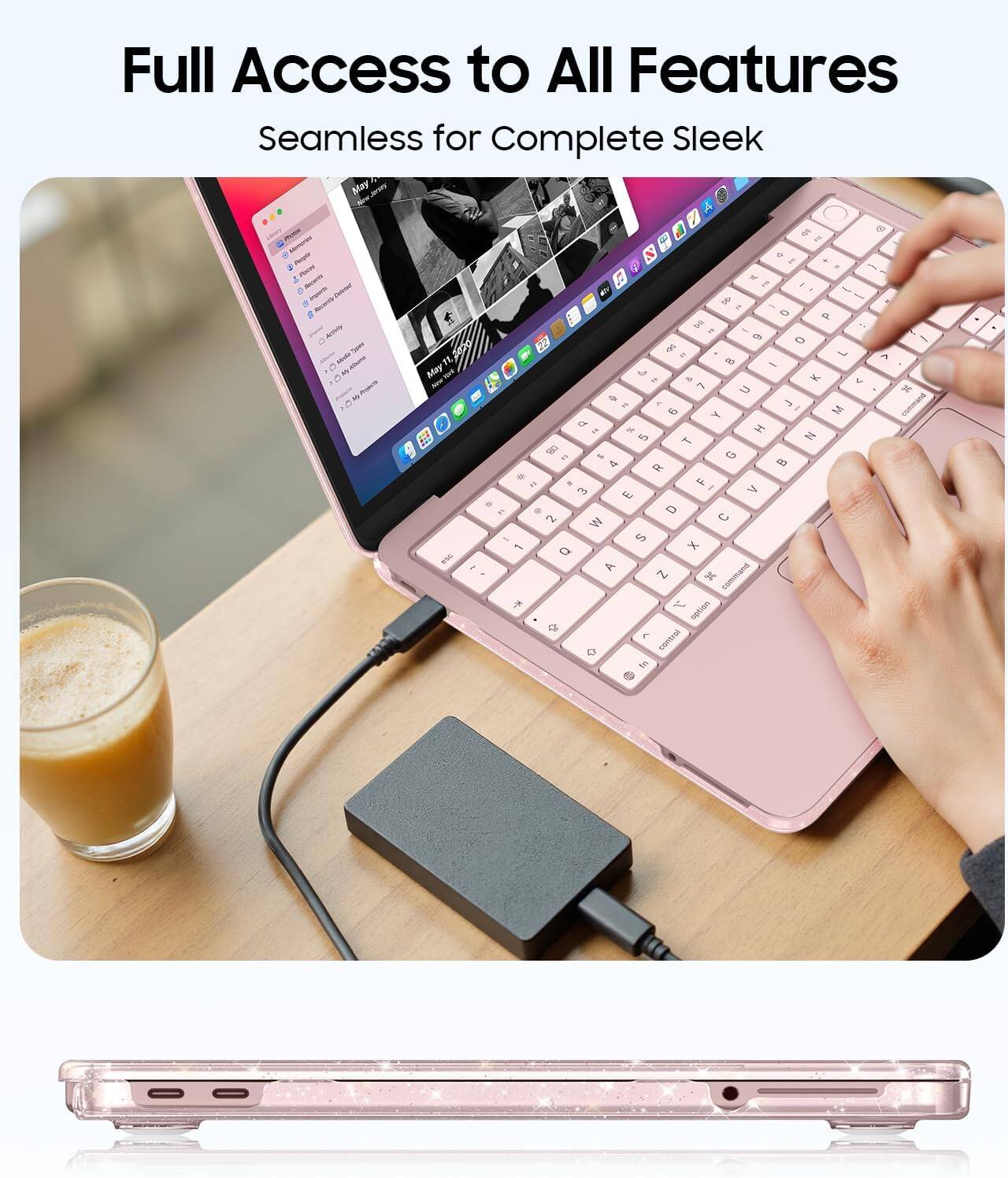 Full Access to All Features  
Seamless for Complete Sleek