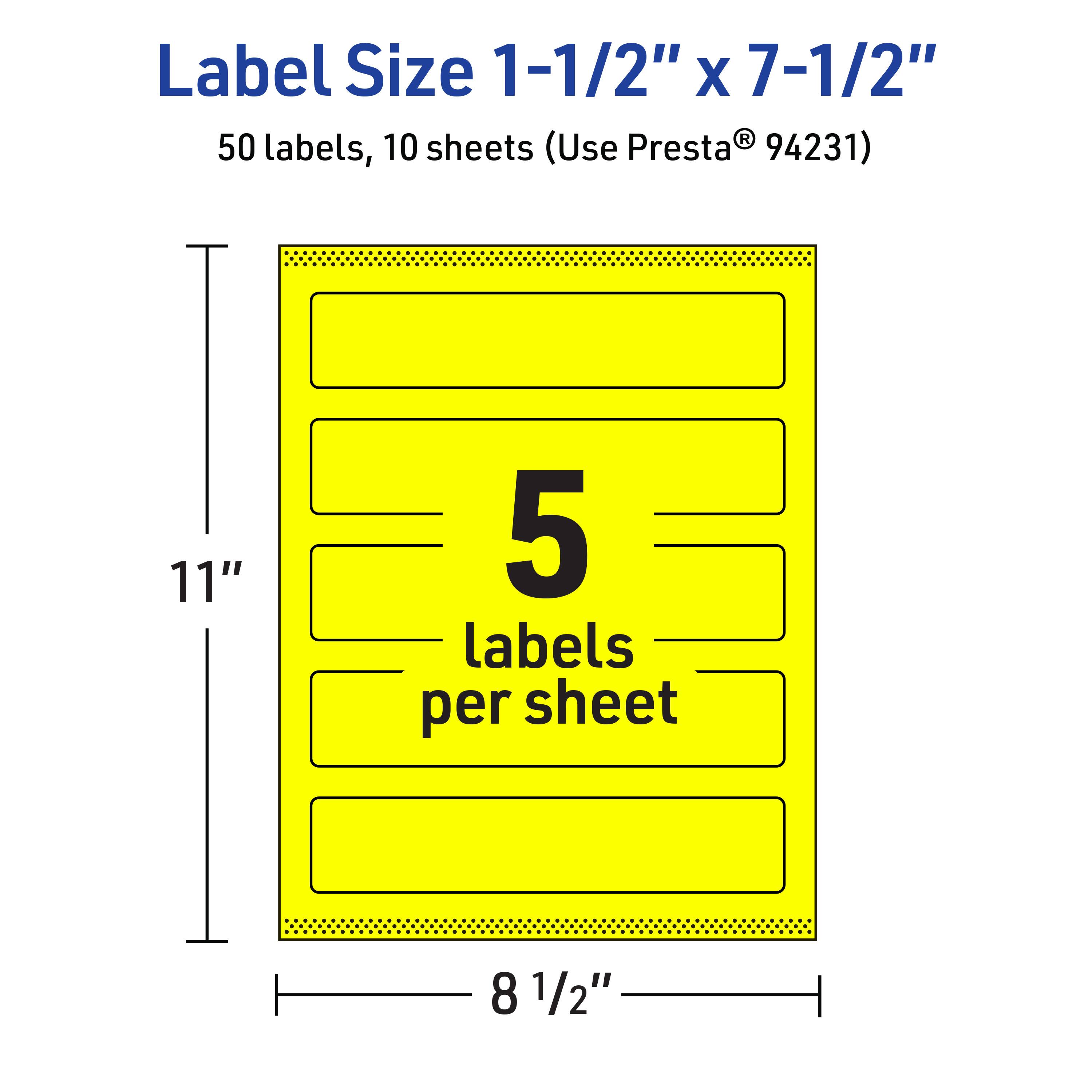 Label Size 1-1/2" x 7-1/2"  
50 labels, 10 sheets (Use Presta® 94231)  
11" x 8 1/2"  
5 labels per sheet