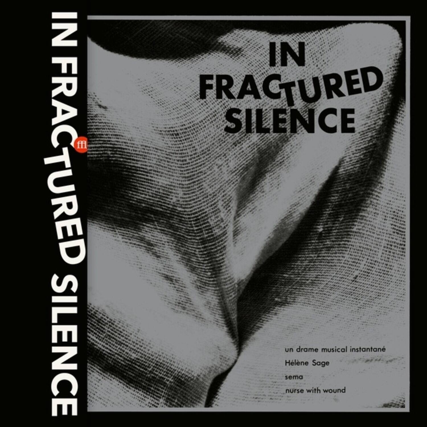 IN FRACTURED SILENCE

un drame musical instantané  
Hélène Sage  
sema  
nurse with wound