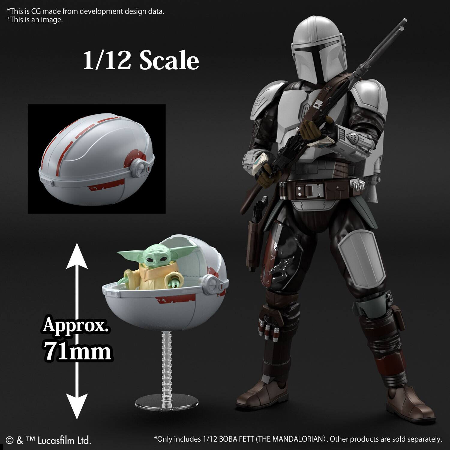 This is an image. This is CG made from development design data. 1/12 Scale FE Approx. 71mm & TM Lucasfilm Ltd. "Only includes 1/12 BOBA FETT (THE MANDALORIAN). Other products are sold separately.