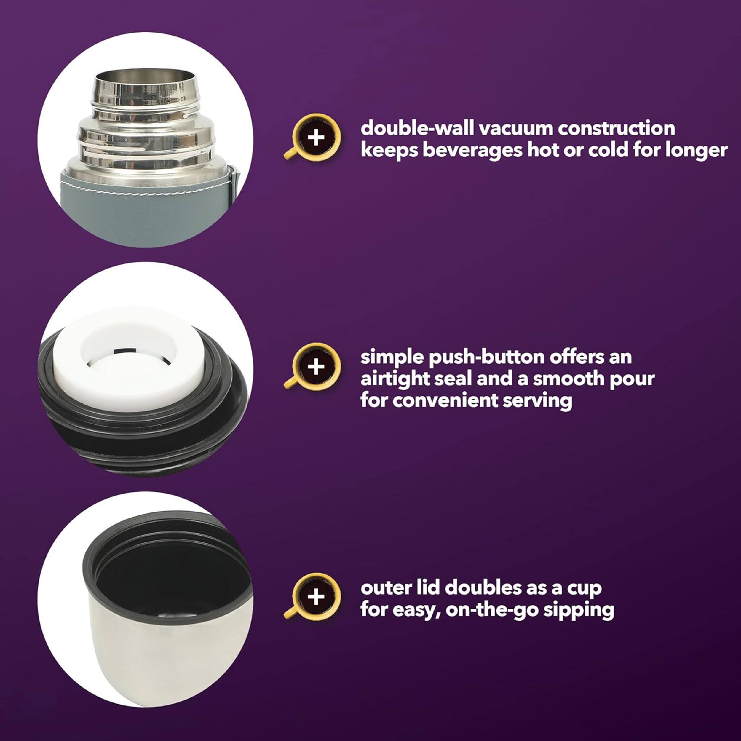 double-wall vacuum construction + keeps beverages hot or cold for longer + simple push-button offers an airtight seal and a smooth pour for convenient serving + outer lid doubles as a cup for easy, on-the-go sipping