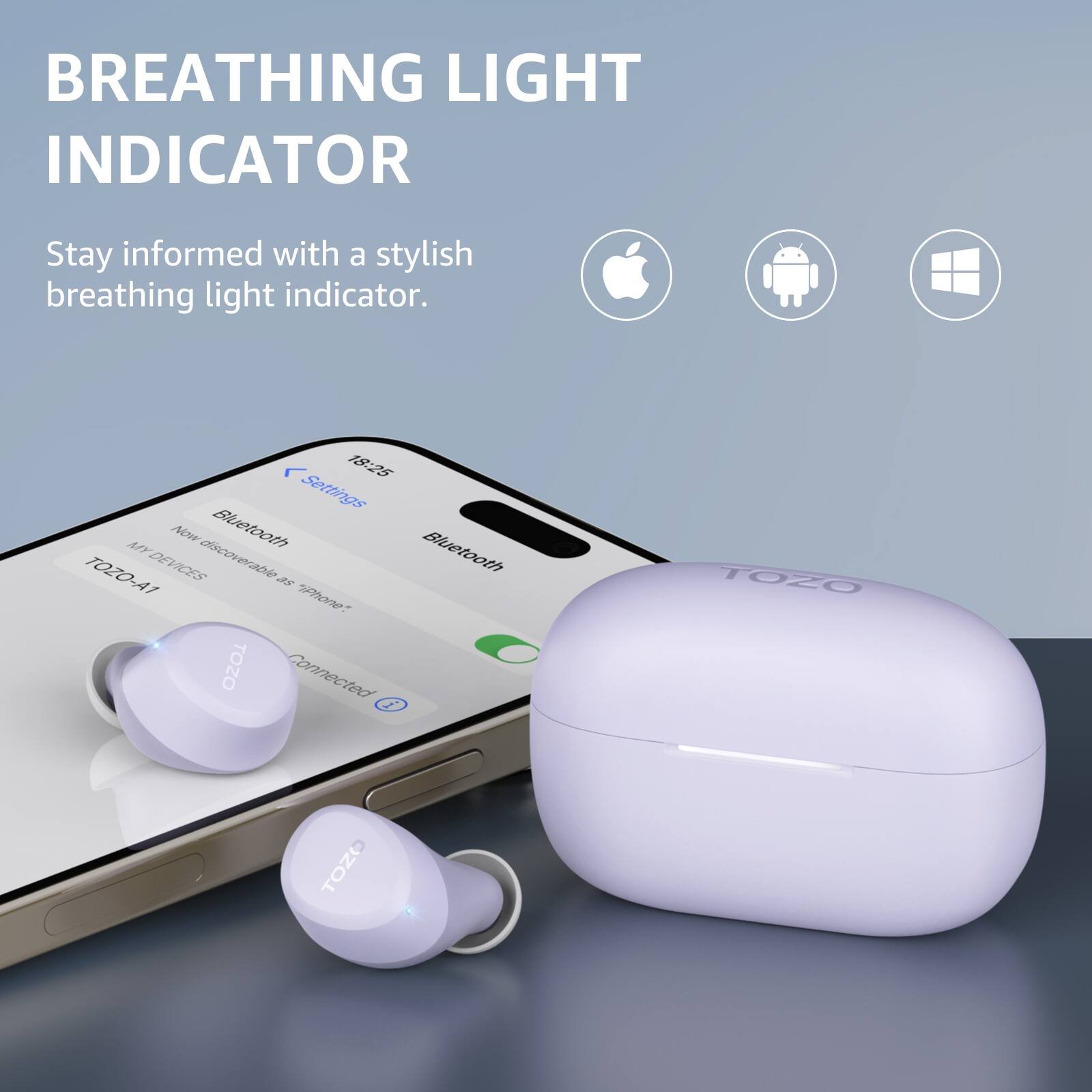 BREATHING LIGHT INDICATOR

Stay informed with a stylish breathing light indicator.

r 18:25 Settings MFY Ar Bluetooth Bluetooth TOZ0-A1 DEVICES discoverab 28 SPhone TOZO Connected TOZ0 TOZO