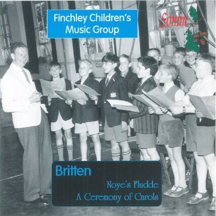 Finchley Children's Music Group
Britten
Noye's Fludde
A Ceremony of Carols