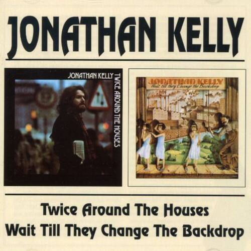 Jonathan Kelly - Twice Around the Houses / Wait Till They Change  - COMPACT DISCS