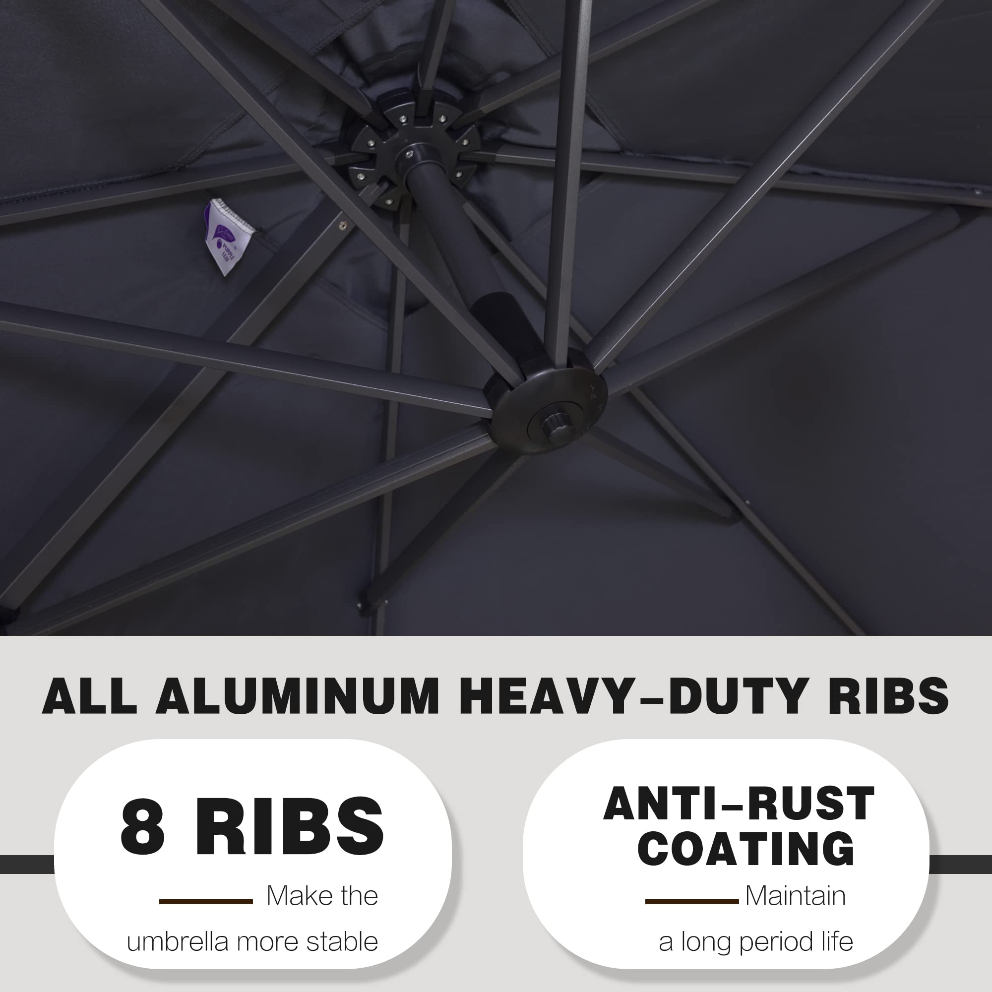 ALL ALUMINUM HEAVY-DUTY RIBS

8 RIBS
— Make the umbrella more stable

ANTI-RUST COATING
— Maintain a long period life