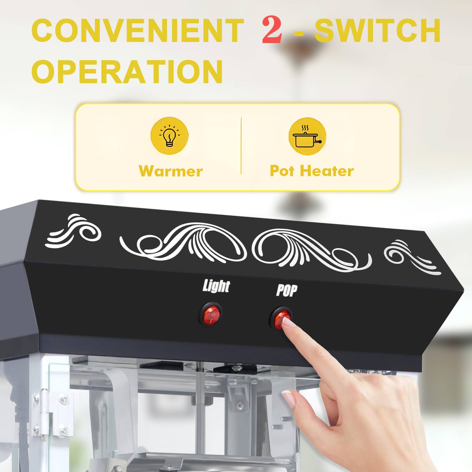 CONVENIENT 2-SWITCH OPERATION

Warmer | Pot Heater

Light | POP