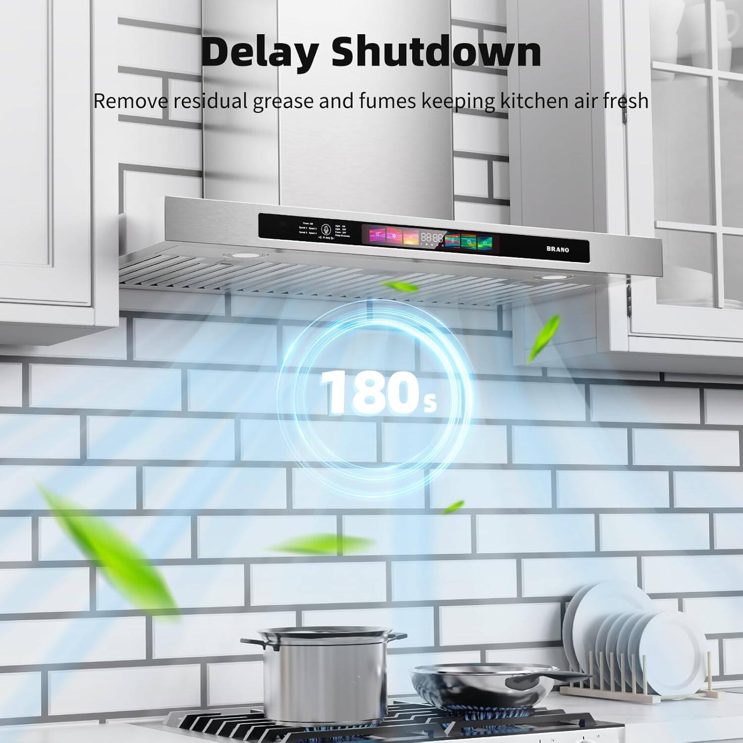 Delay Shutdown  
Remove residual grease and fumes keeping kitchen air fresh  

180s