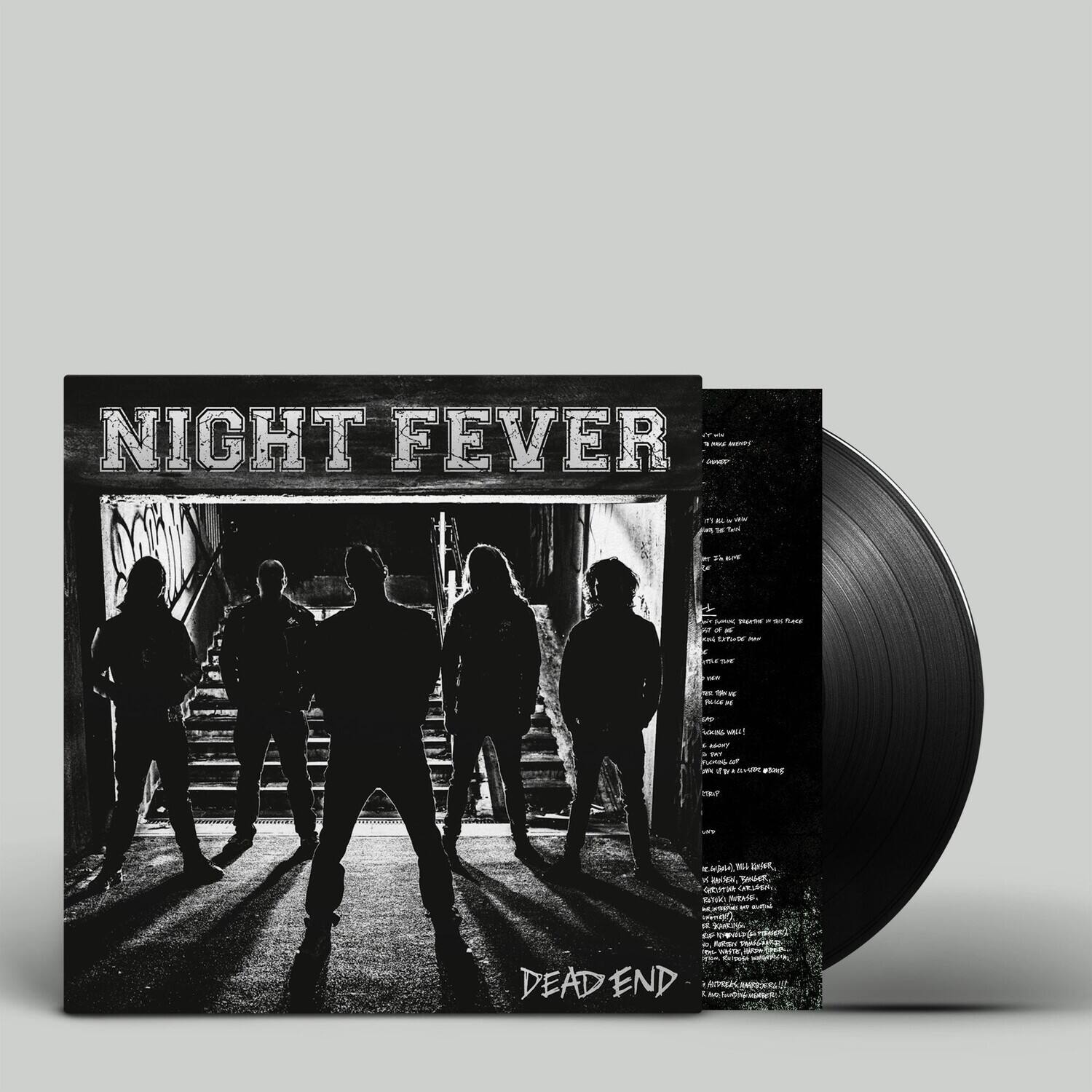 NIGHT FEVER

DEAD END

- 2 NIGHT FEVER
- 1 - I narme - O I C - Po i Ls - ANITY - san rumm - E 2 + BLU - 11 - T Sret - Iinos ST G GRUR n Moue - Kting_toce Fa sEt - Aa noah - fosm
- TAL - nto APEX