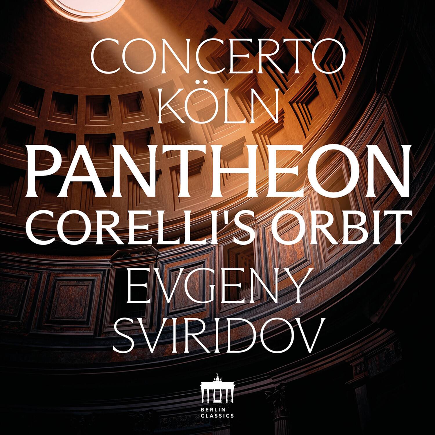 CONCERTO KÖLN  
PANTHEON  
CORELLI'S ORBIT  
EVGENY SVIRIDOV  
BERLIN CLASSICS