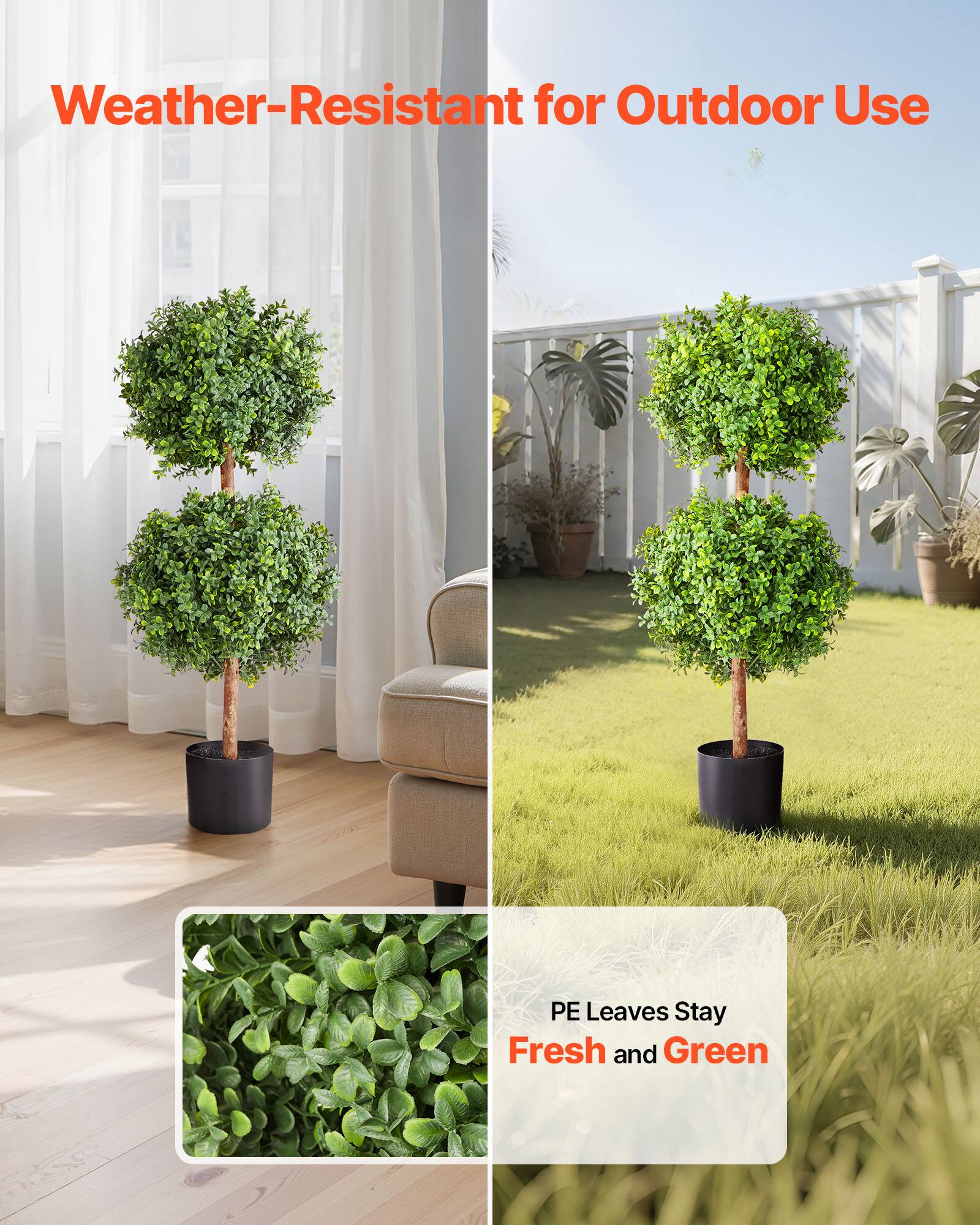 Weather-Resistant for Outdoor Use  
PE Leaves Stay Fresh and Green
