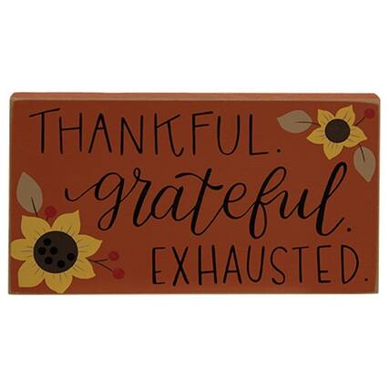 Thankful. Grateful. Exhausted.