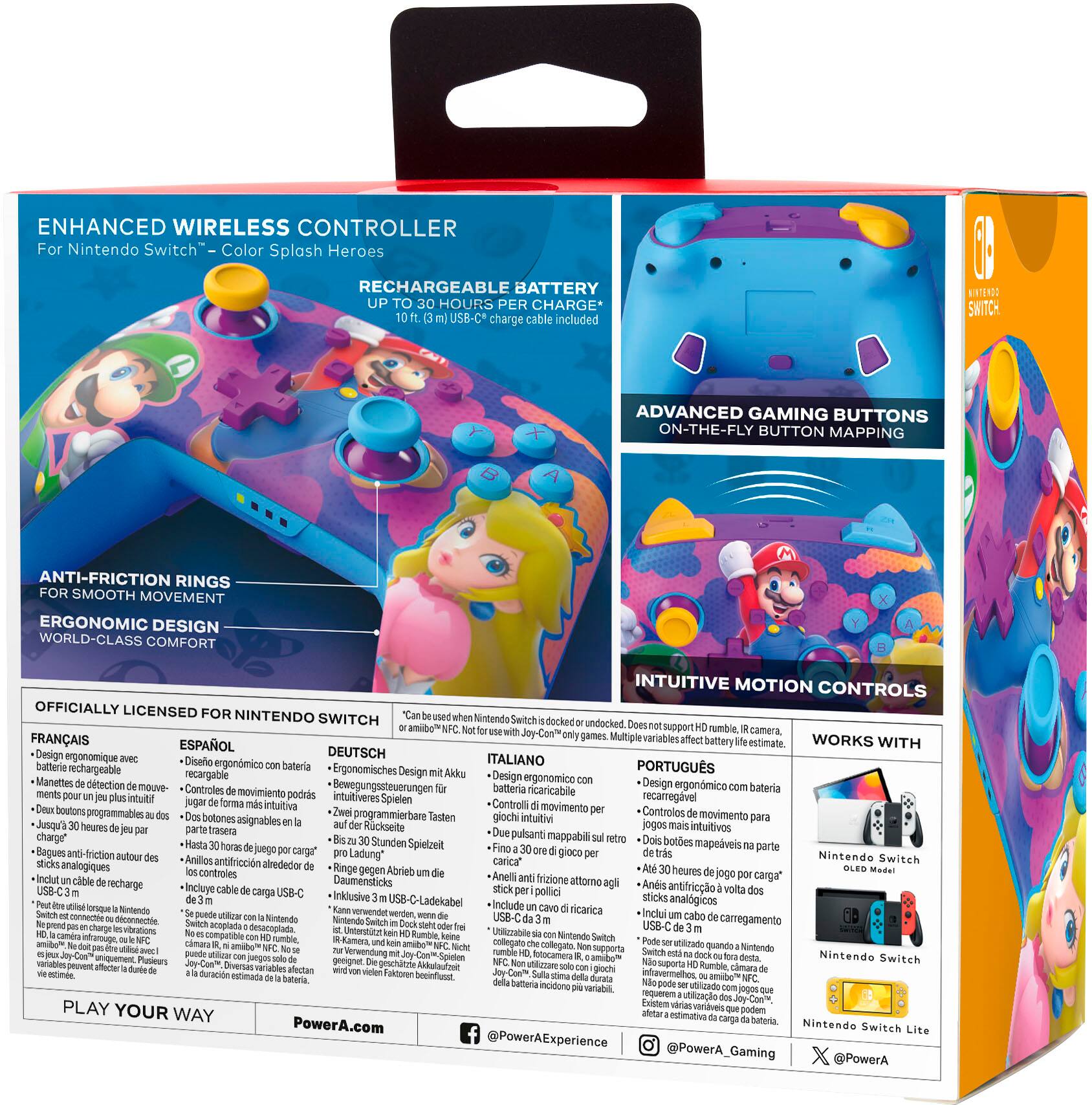 ENHANCED WIRELESS CONTROLLER FOR NINTENDO SWITCH COLOR SPLASH HEROES RECHARGEABLE BATTERY HOURS PER CHARGE* mlUSB-C charge cable included i GOITM SWITCH ADVANCED GAMING BUTTONS ON-THE-FLY BUTTON MAPPING ANTI-FRICTION RINGS FOR SMOOTH MOVEMENT ERGONOMIC DESIGN WORLD-CLASS COMFORT INTUITIVE MOTION CONTROLS OFFICIALLY LICENSED FOR NINTENDO SWITCH Nintendo Switch docked amibo" undocked support rumble camera FRANAIS Multiple variables battery estimate WORKS WITH ESPAOL DEUTSCH Design ergonomique Disefo ITALIANO batterie rechargeable ergonmico bateria Ergonomisches PORTUGUS recargable Design Design ergonmico Manettes dftection mouve- Bewegungseteuerungen batteria Design ergonmico bateria Controles movimiento podrs ricaricabile intultit intultiveres Spielen recamegvel intaltive Controlli movimento houtons programmables programmierbare Controlos movimento botones asignables Tasten gioch intuitivi upad heures trasera Rckseite jogos intuitivos charge pu.