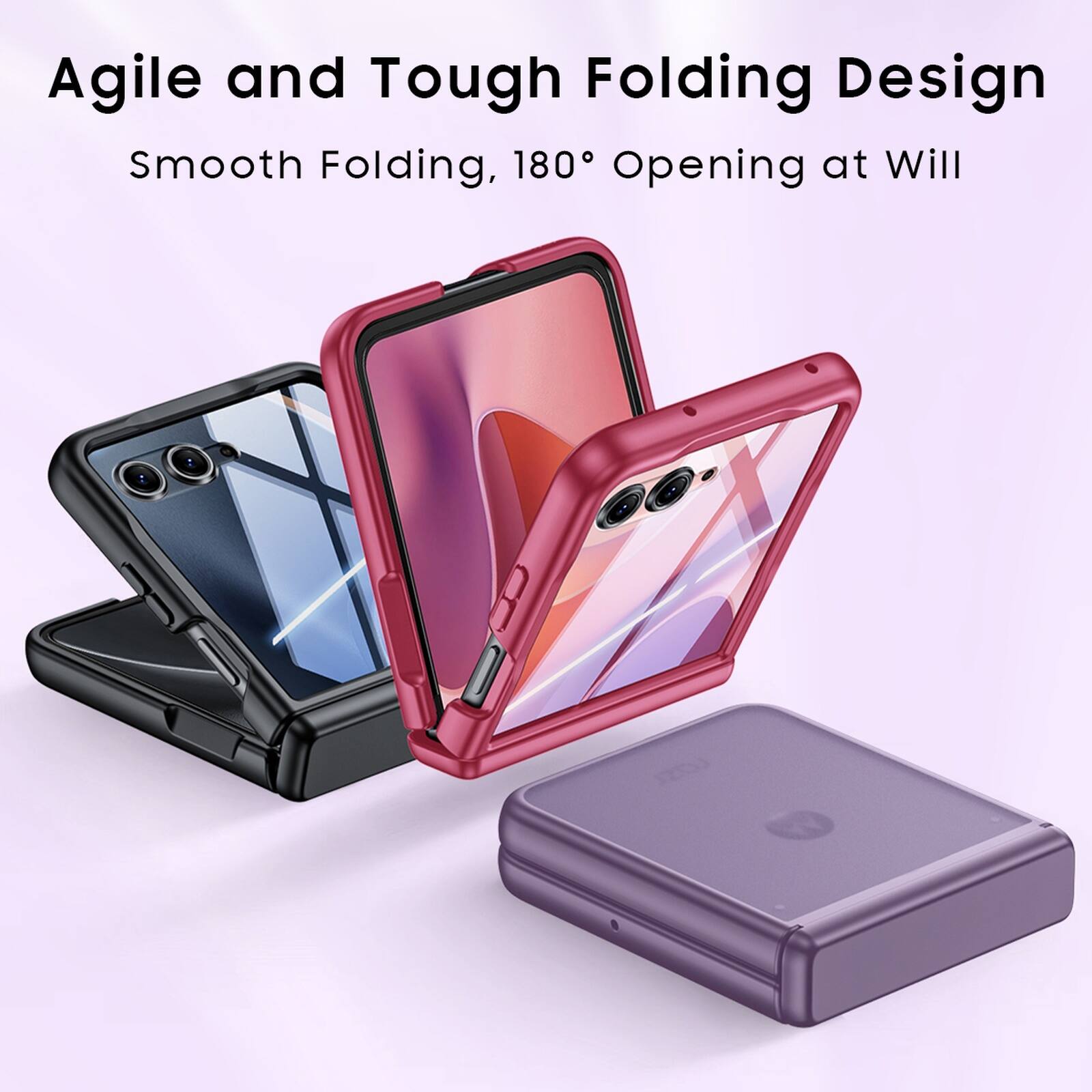 Agile and Tough Folding Design  
Smooth Folding, 180° Opening at Will