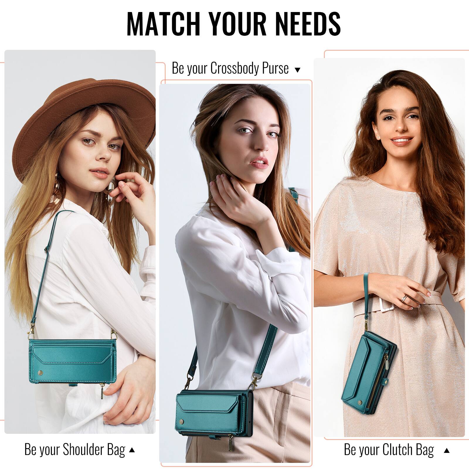 MATCH YOUR NEEDS

Be your Crossbody Purse

Be your Shoulder Bag

Be your Clutch Bag