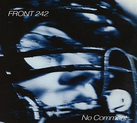 FRONT 242
No Comment