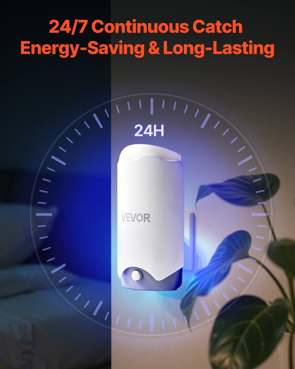 24/7 Continuous Catch Energy-Saving & Long-Lasting
24H
VEVOR