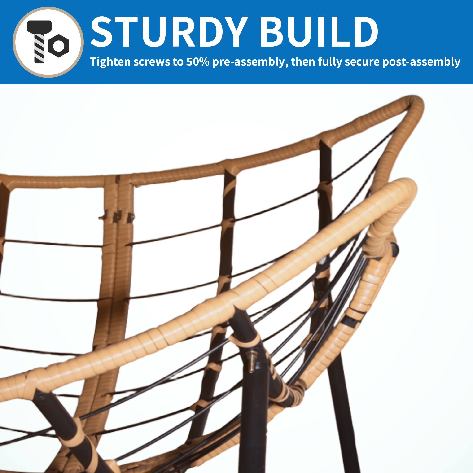 STURDY BUILD  
Tighten screws to 50% pre-assembly, then fully secure post-assembly