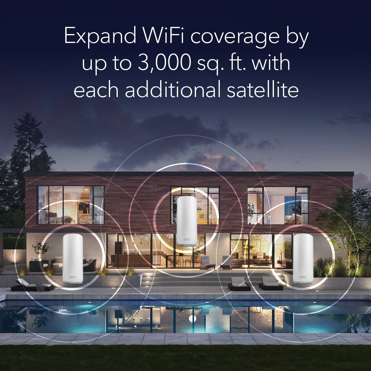 Expand WiFi coverage by up to 3,000 sq. ft. with each additional satellite. Orbi Home WiFi System.