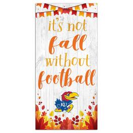 Fan Creations - Kansas Jayhawks 6'' x 12'' Not Fall Without Football Sign - White