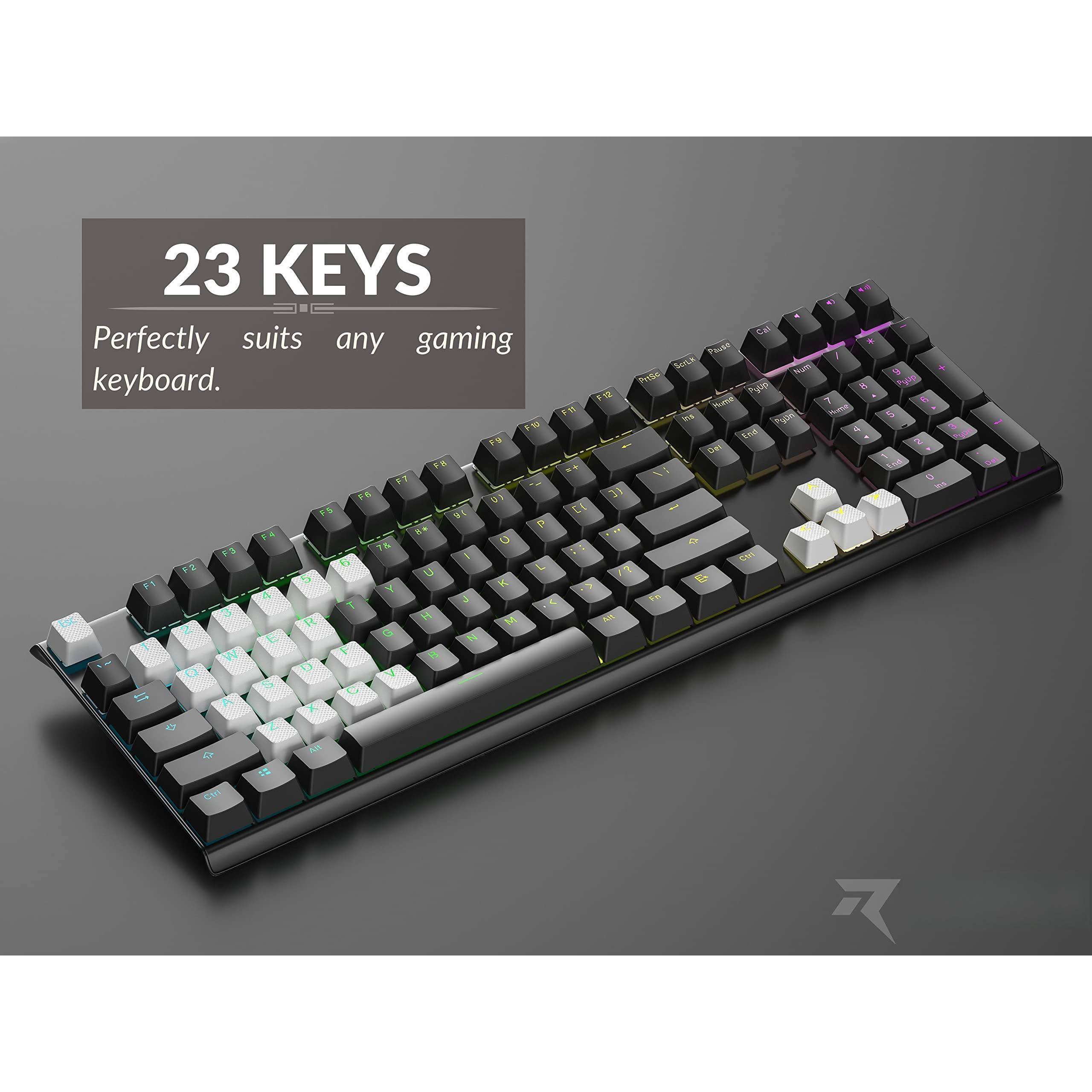 23 KEYS  
Perfectly suits any gaming keyboard.