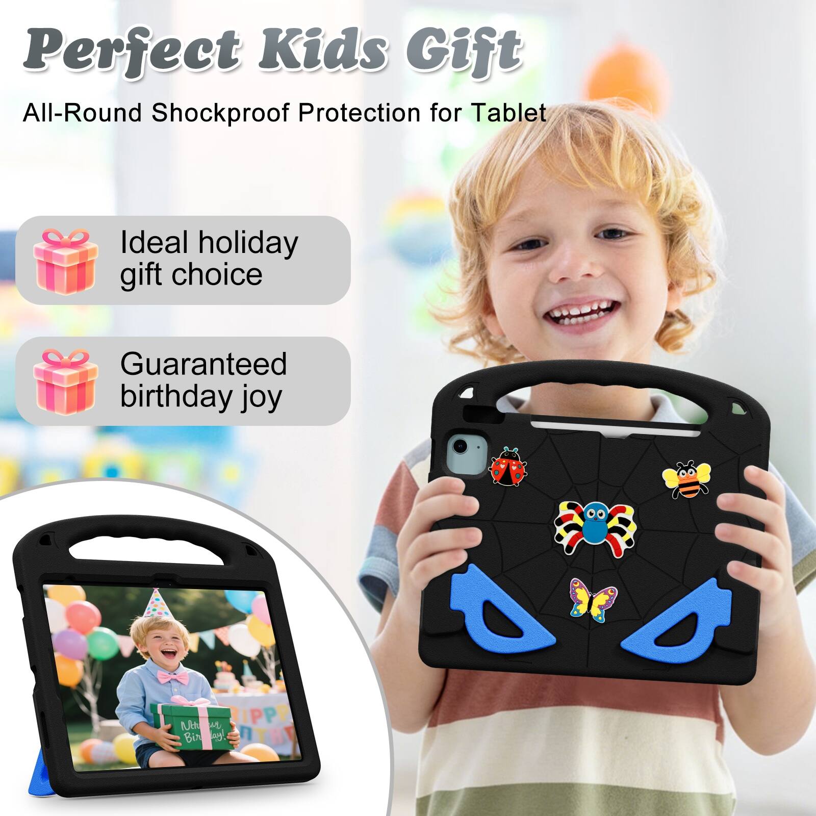 Perfect Kids Gift  
All-Round Shockproof Protection for Tablet

Ideal holiday gift choice

Guaranteed birthday joy