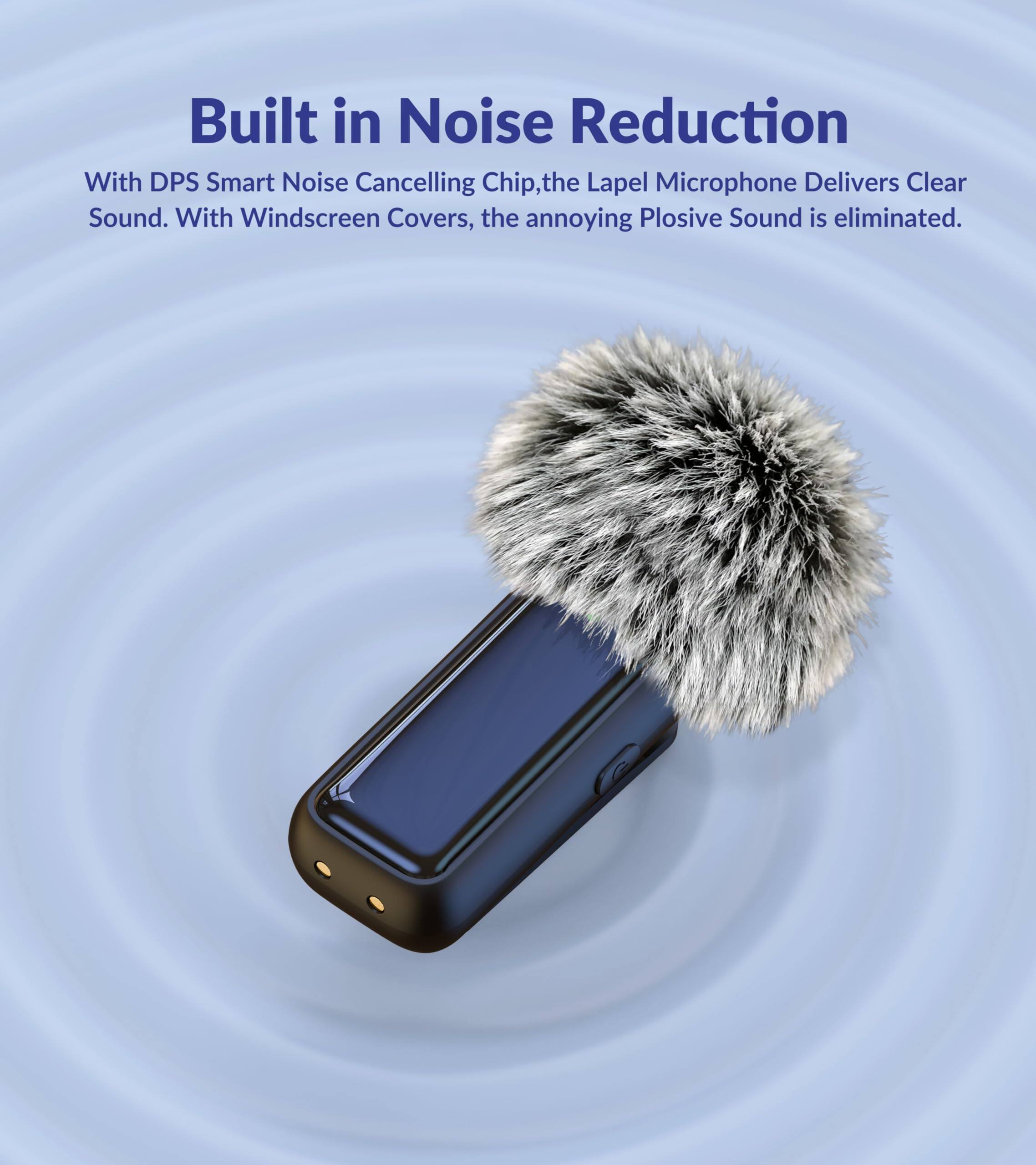 Built in Noise Reduction

With DPS Smart Noise Cancelling Chip, the Lapel Microphone Delivers Clear Sound. With Windscreencovers, the annoying Plosive Sound is eliminated.