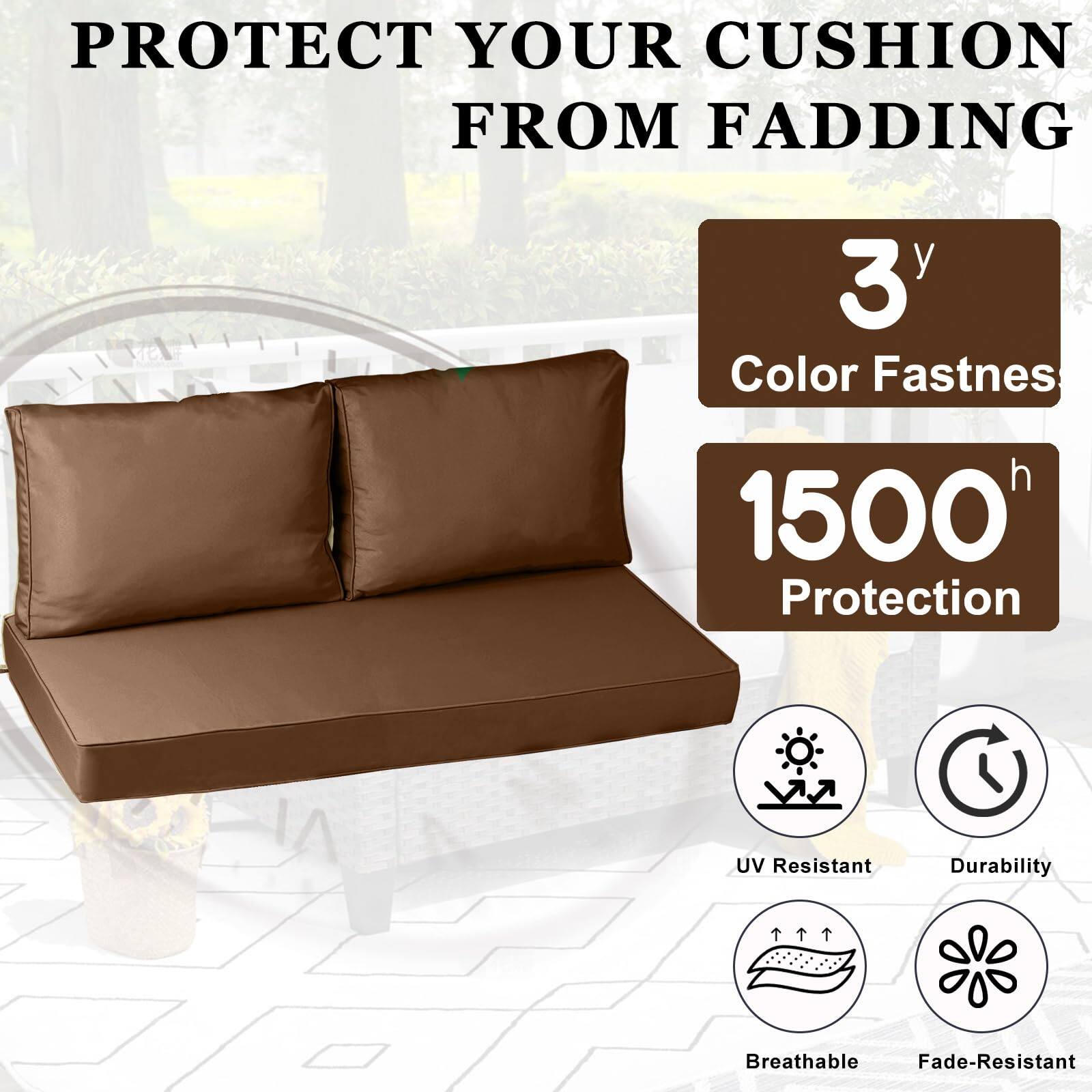 PROTECT YOUR CUSHION FROM FADING

3y Color Fastness  
1500h Protection

- UV Resistant  
- Durability  
- Breathable  
- Fade-Resistant