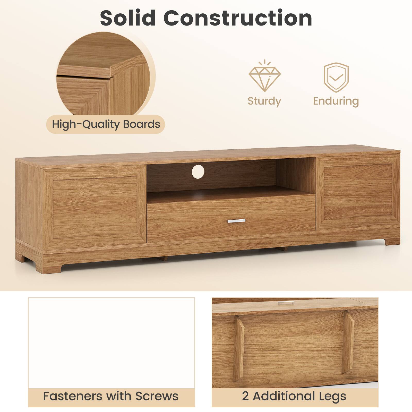 Solid Construction  
High-Quality Boards  
Sturdy  
Enduring  
Fasteners with Screws  
2 Additional Legs