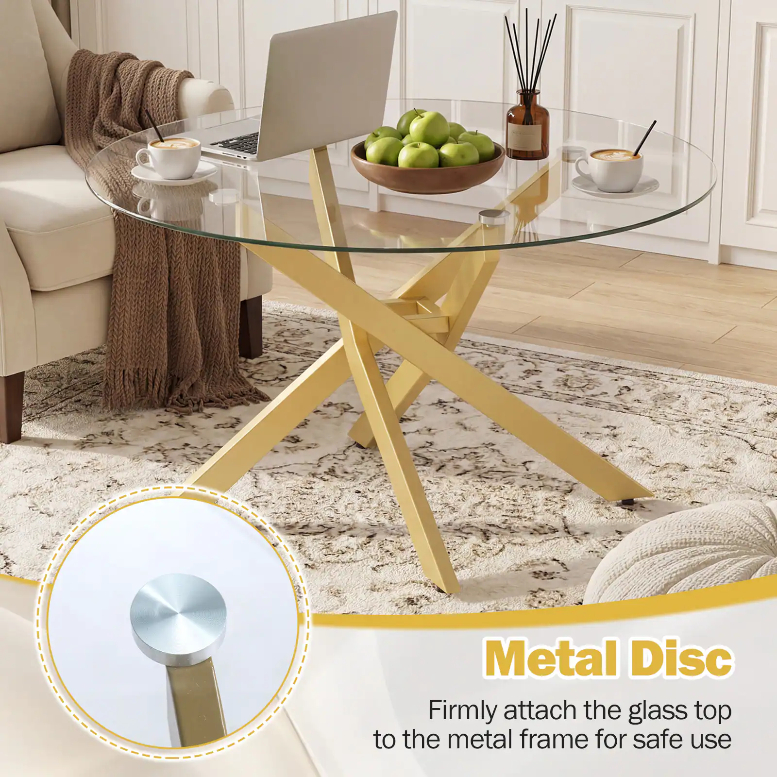 Metal Disc  
Firmly attach the glass top to the metal frame for safe use