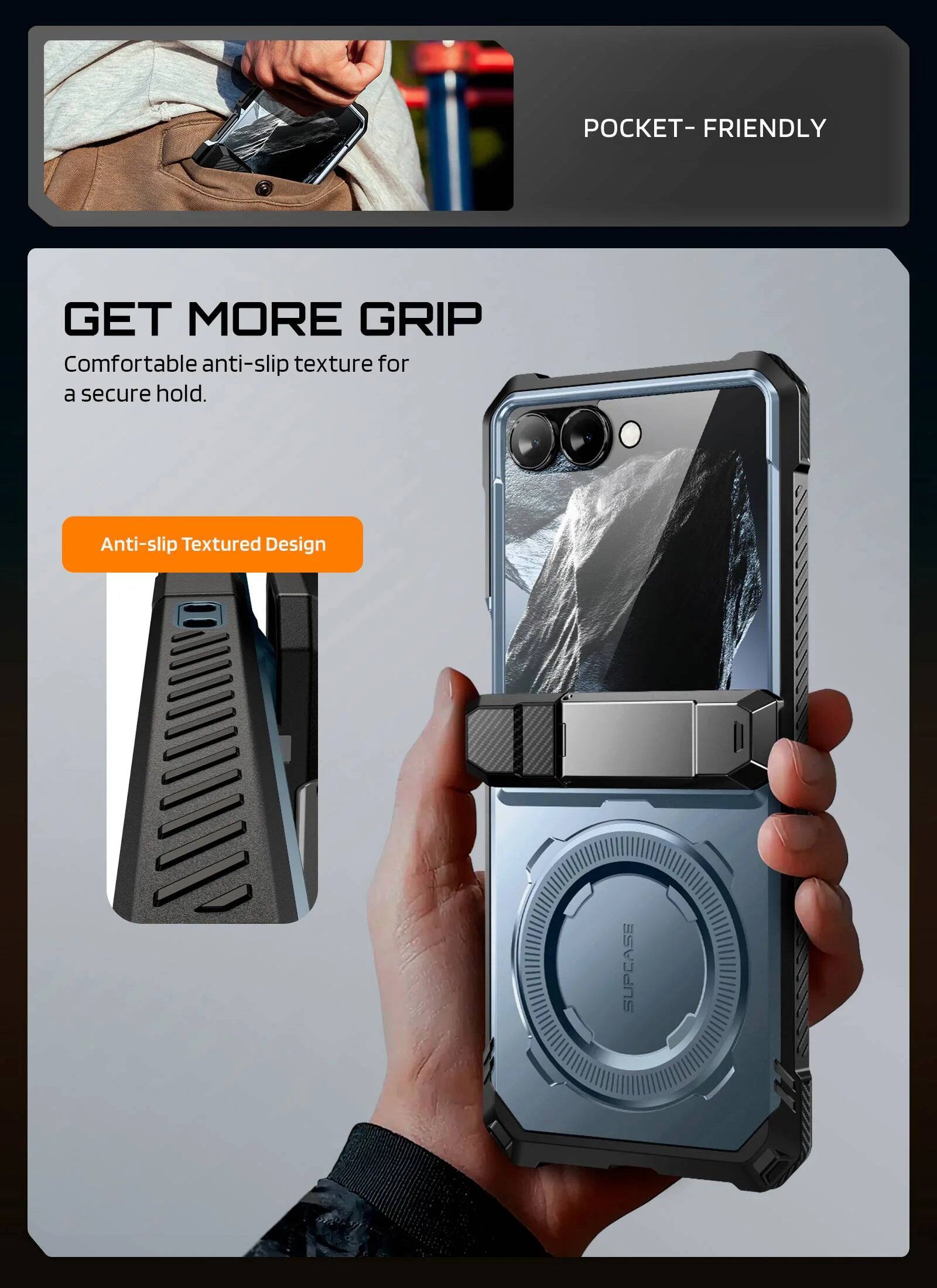 POCKET-FRIENDLY

GET MORE GRIP
Comfortable anti-slip texture for a secure hold.

Anti-slip Textured Design

SUPCASE