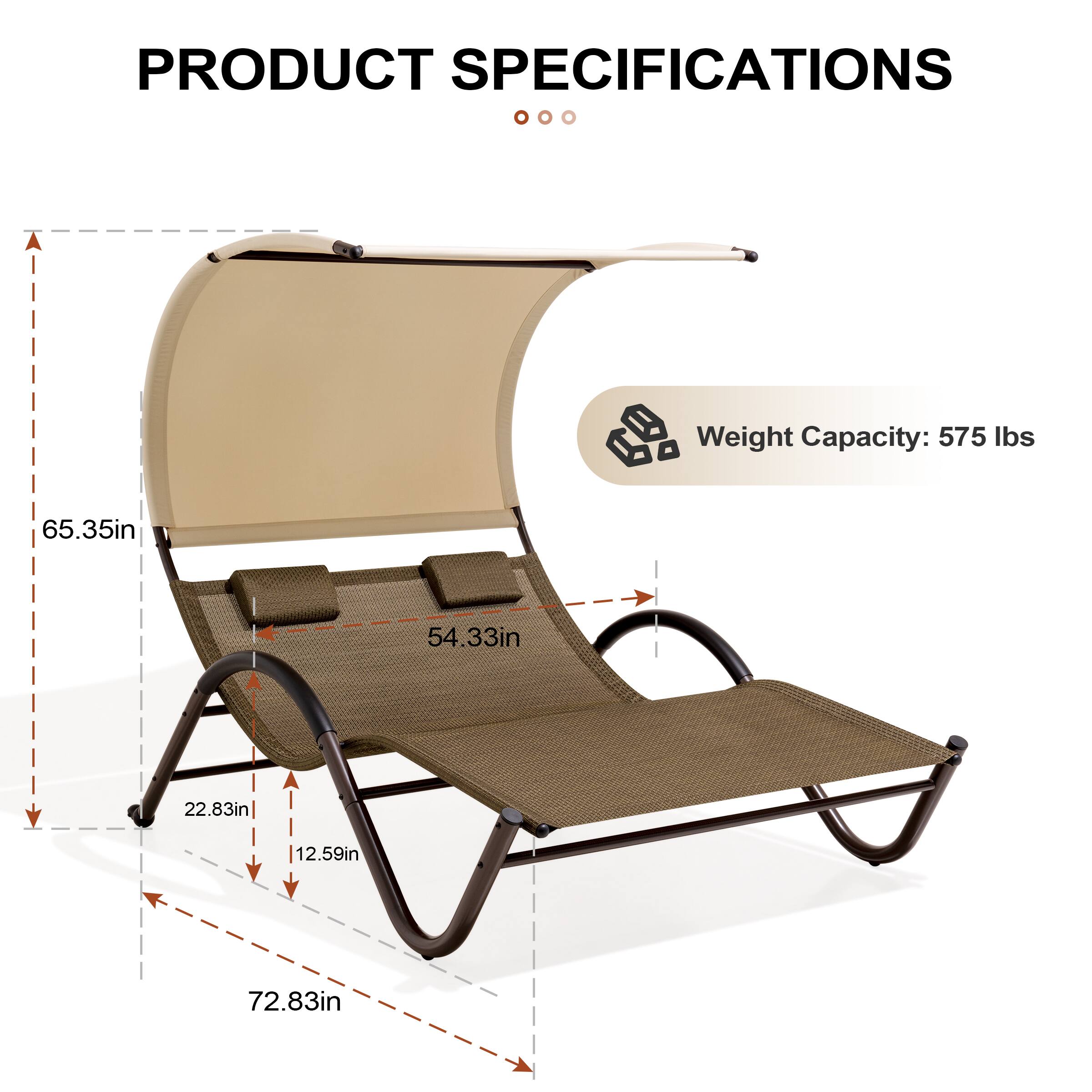 PRODUCT SPECIFICATIONS

Weight Capacity: 575 lbs

65.35in  
54.33in  
22.83in  
12.59in  
72.83in