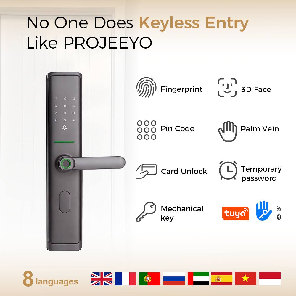 No One Does Keyless Entry Like PROJEEYO

- Fingerprint
- 3D Face
- Pin Code
- Palm Vein
- Card Unlock
- Temporary password
- Mechanical key

8 languages

tuya