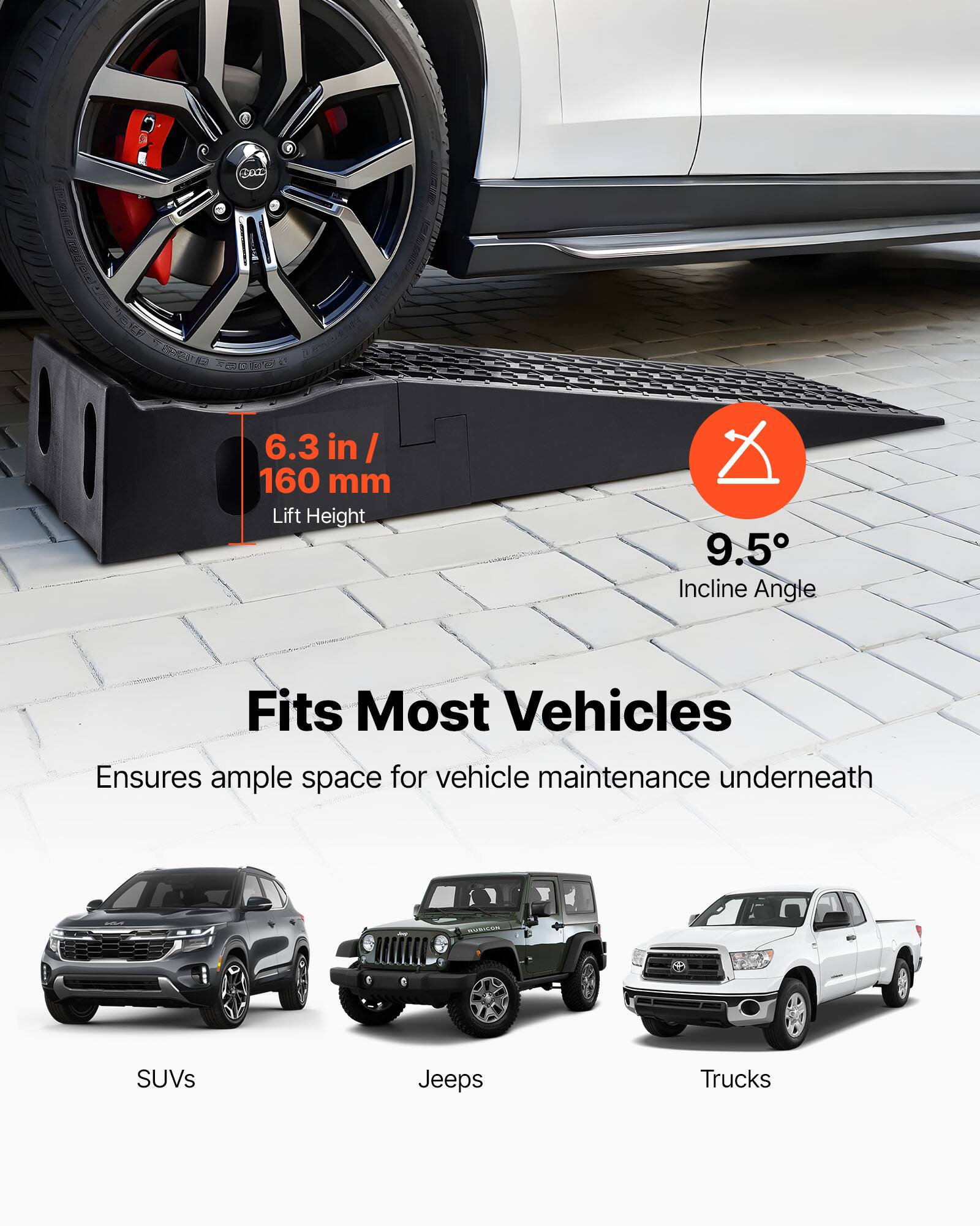 6.3 in / 160 mm Lift Height  
9.5° Incline Angle  
Fits Most Vehicles  
Ensures ample space for vehicle maintenance underneath  
SUVs  
Jeeps  
Trucks