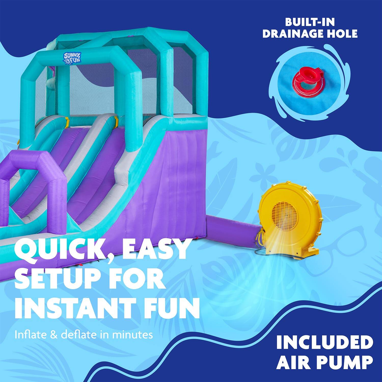 BUILT-IN DRAINAGE HOLE, QUICK, EASY SETUP FOR INSTANT FUN, Inflate & deflate in minutes, INCLUDED AIR PUMP