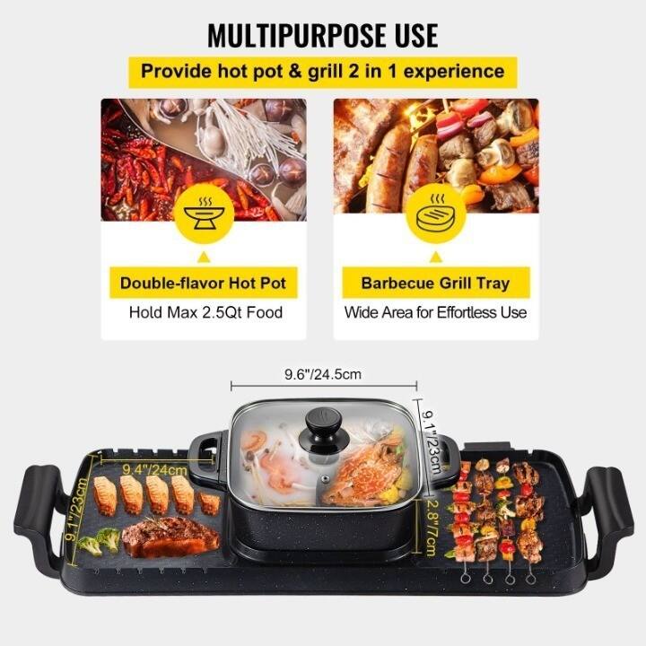 MULTIPURPOSE USE  
Provide hot pot & grill 2 in 1 experience  

Double-flavor Hot Pot  
Hold Max 2.5Qt Food  

Barbecue Grill Tray  
Wide Area for Effortless Use  

9.6"/24.5cm  
9.4"/24cm  
9.1"/23cm  
2.8"/7cm  
4.5cm