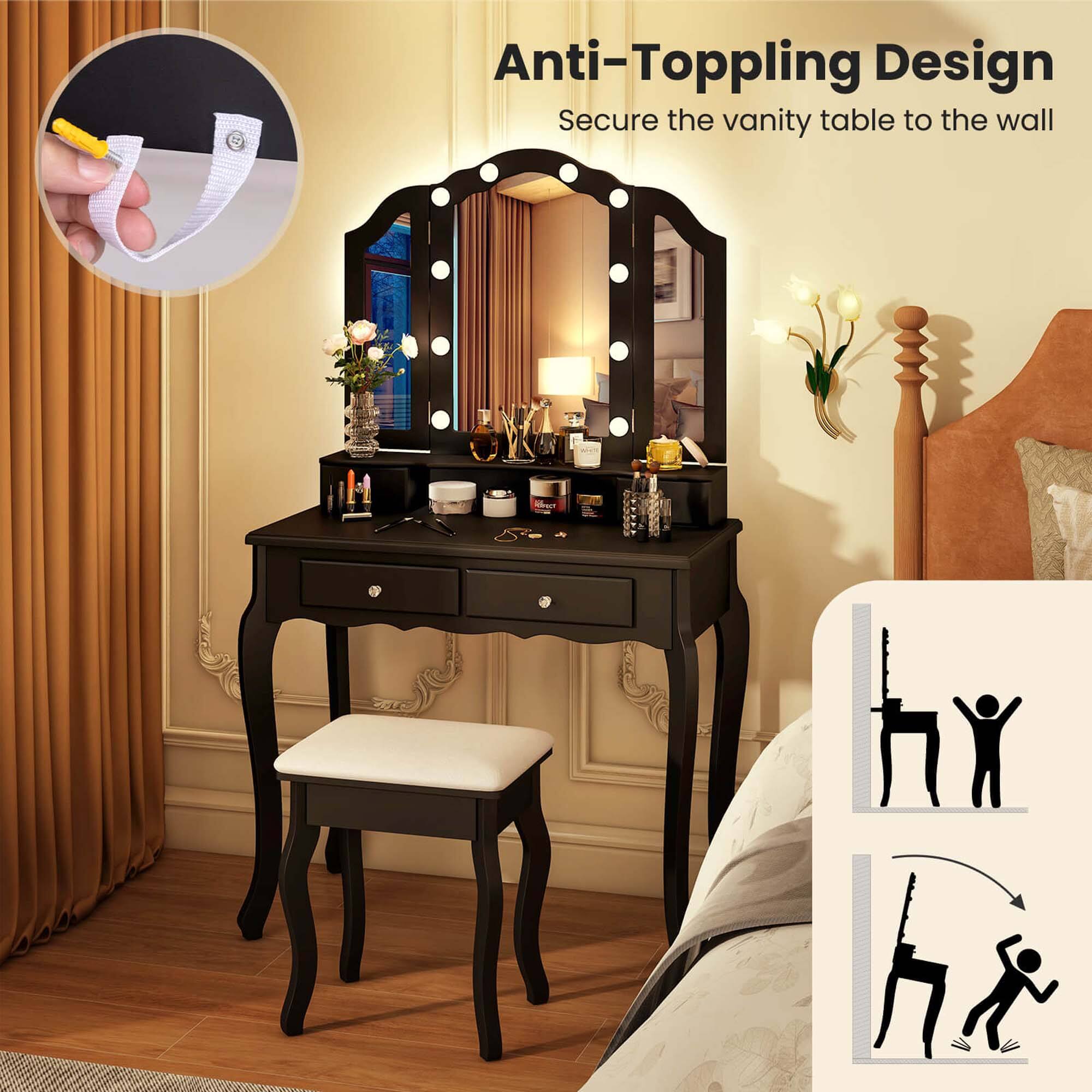 Anti-Topping Design  
Secure the vanity table to the wall