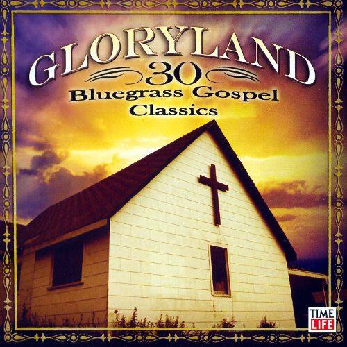 Best Buy Gloryland 30 Bluegrass Gospel Favorites [cd]