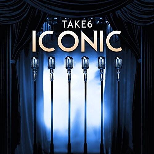 TAKE 6  
ICONIC