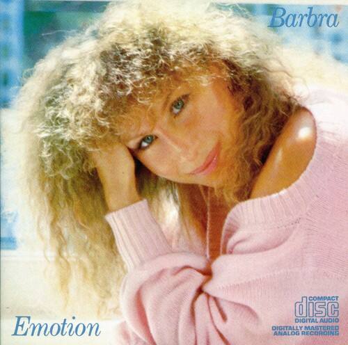 Barbra  
Emotion  

Compact Disc  
Digital Audio  
Digitally Mastered  
Analog Recording