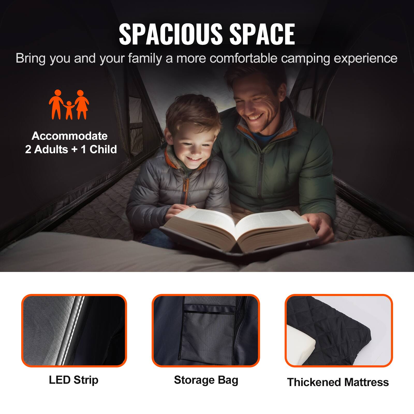 SPACIOUS SPACE
Accommodate 2 Adults + 1 Child
LED Strip
Storage Bag
Thickened Mattress