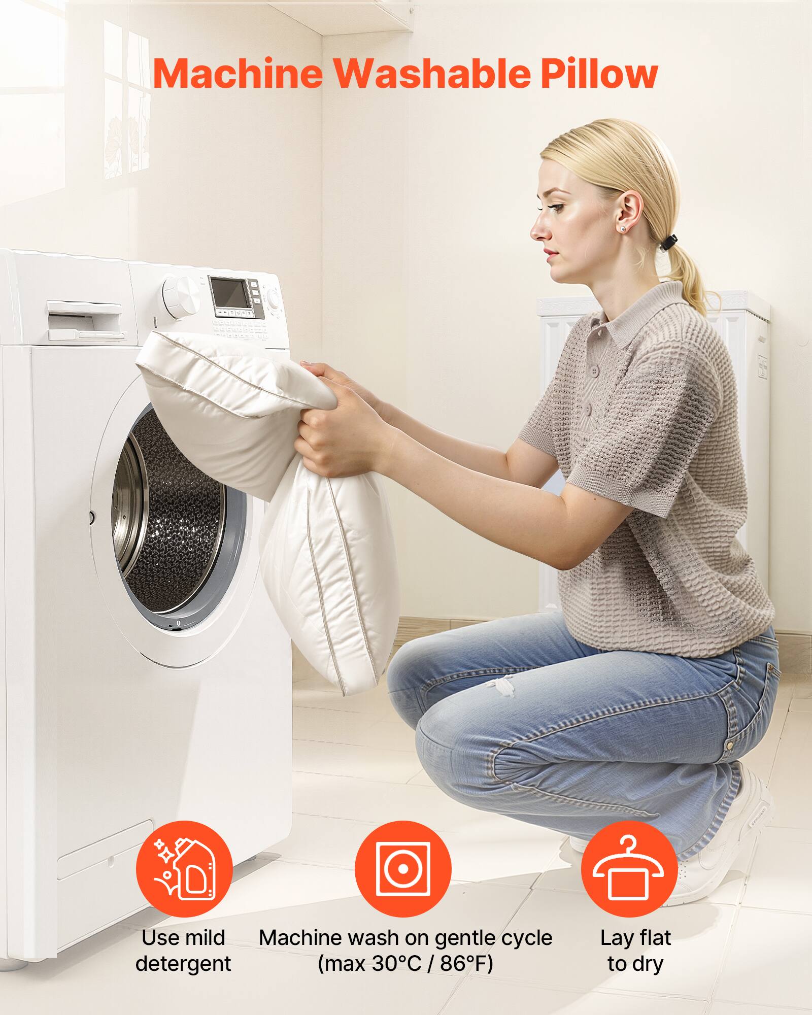Machine Washable Pillow

- Use mild detergent
- Machine wash on gentle cycle (max 30°C / 86°F)
- Lay flat to dry