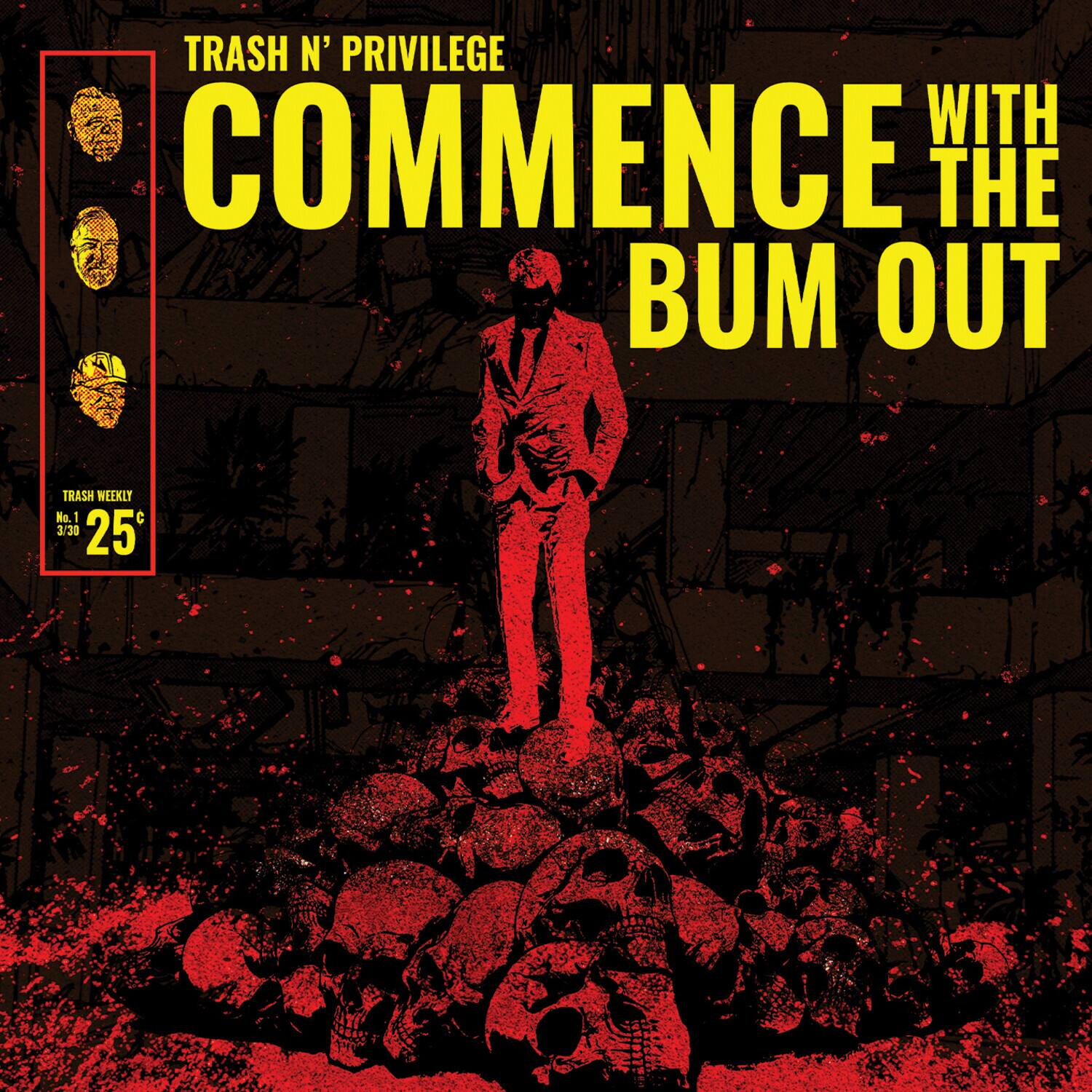 TRASH N' PRIVILEGE  
COMMENCE WITH THE BUM OUT  

TRASH WEEKLY  
No. 1  
3/38  
25¢