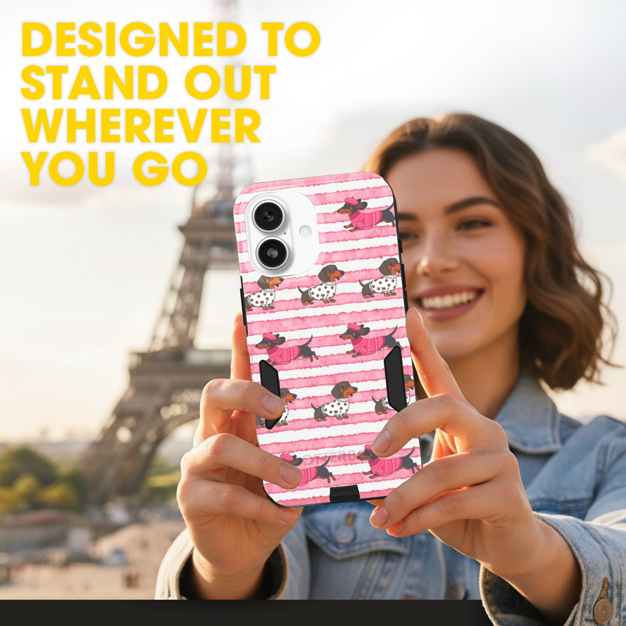 DESIGNED TO STAND OUT WHEREVER YOU GO