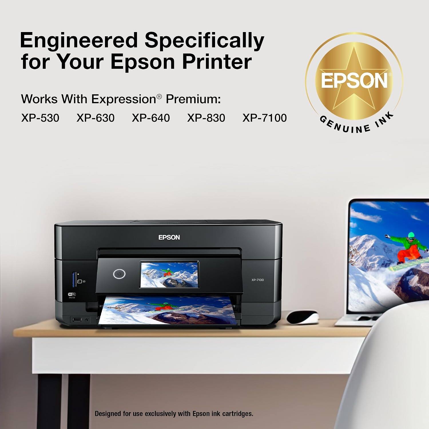 Engineered Specifically for Your Epson Printer

EPSON 4 Works With Expression Premium: XP-530 XP-630 XP-640 XP-830 XP-7100

INK GENUINE EPSON

Designed for use exclusively with Epson ink cartridges.