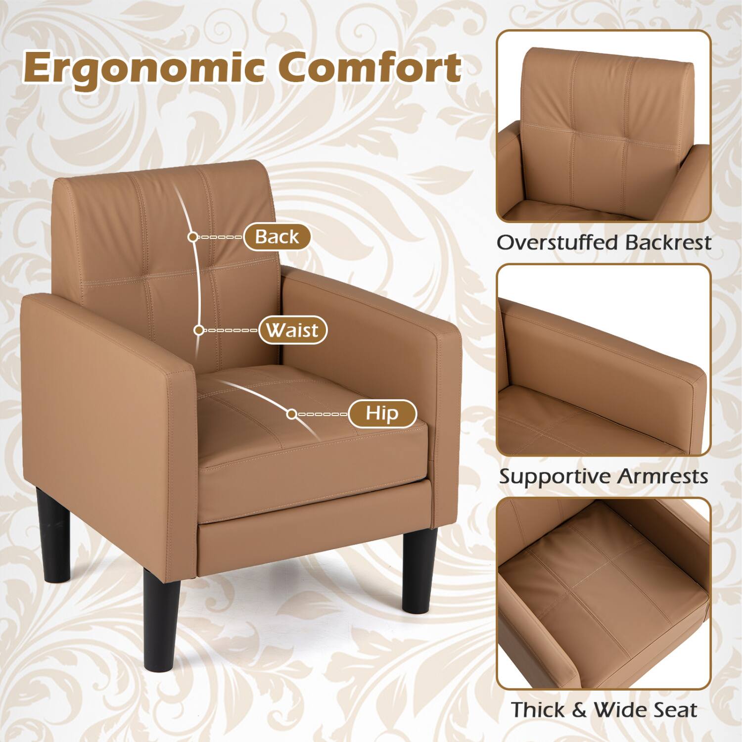 Ergonomic Comfort

- Back
- Waist
- Hip
- Overstuffed Backrest
- Supportive Armrests
- Thick & Wide Seat